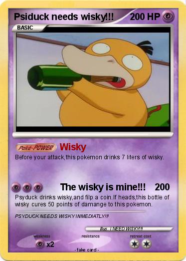 Pokemon Psiduck needs wisky!!!