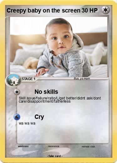 Pokemon Creepy baby on the screen