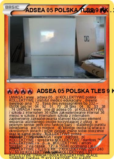 Pokemon ADSEA 05 POLSKA TLES 9 KK . 2 KOLLEKTYWE Danfoss ™ POLSKA SZKOŁA Z INTERNATEM 3 POLSKA IME POLSKA