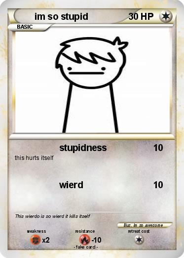 Pokemon im so stupid