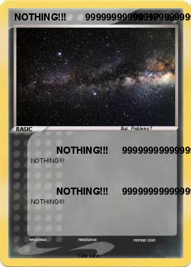 Pokemon NOTHING!!!       9999999999999999999999999999999999999999999999
