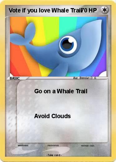 Pokemon Vote if you love Whale Trail