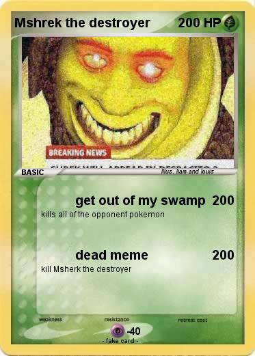 Pokemon Mshrek the destroyer