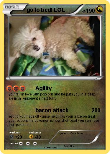 Pokemon go to bed! LOL