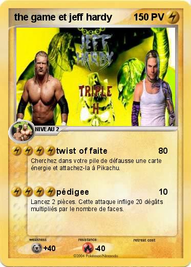 Pokemon the game et jeff hardy