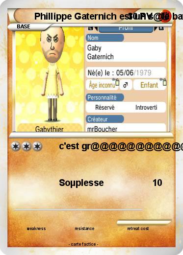 Pokemon Phillippe Gaternich est un s@le batârd!