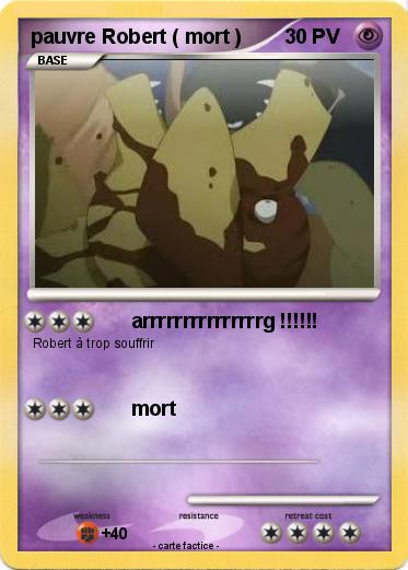Pokemon pauvre Robert ( mort )
