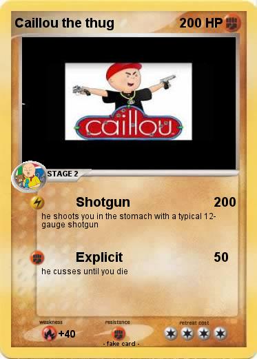 Pokemon Caillou the thug                                                                                                                                                                                                                                               