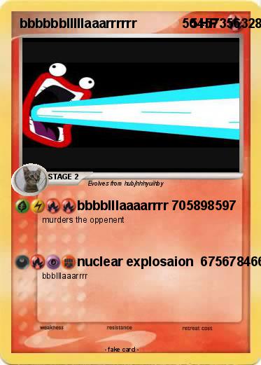 Pokemon bbbbbblllllaaarrrrrr               54573563287338260