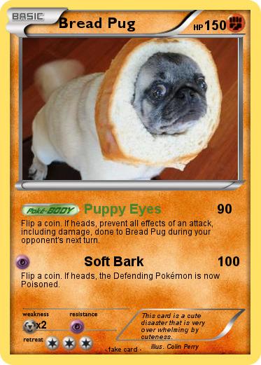 Pokémon Bread Pug 11 11 - Puppy Eyes - My Pokemon Card