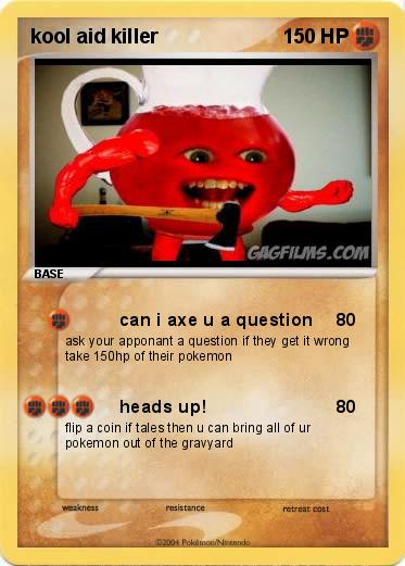 Pokemon kool aid killer