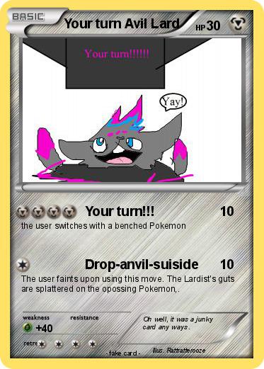Pokemon Your turn Avil Lard