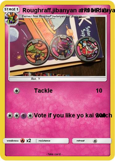 Pokemon Roughraff,jibanyan and badanyan's medal