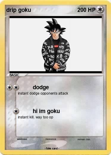 Pokemon drip goku