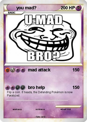 Pokemon you mad?