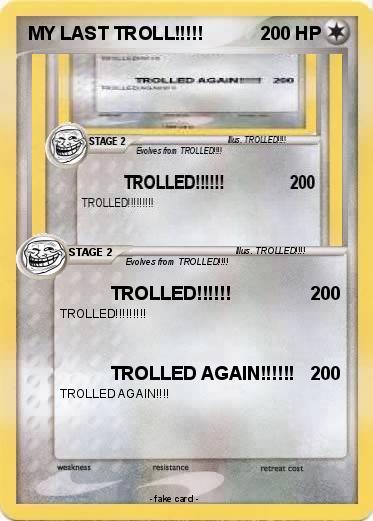 Pokemon MY LAST TROLL!!!!!