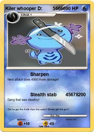 Pokemon Kiler whooper D:        56666
