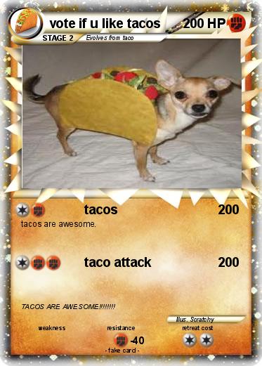 Pokemon vote if u like tacos