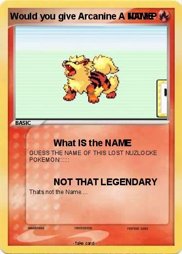 Pokemon Would you give Arcanine A NAME