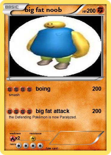 Pokemon big fat noob