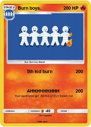 Pokemon Burn boys.