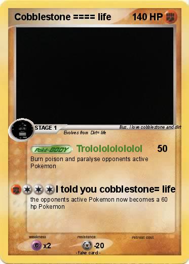 Pokemon Cobblestone ==== life