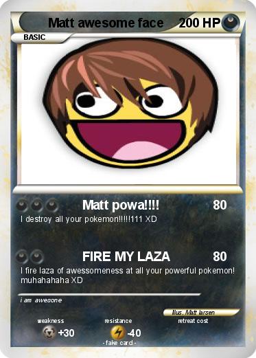 Pokemon Matt awesome face
