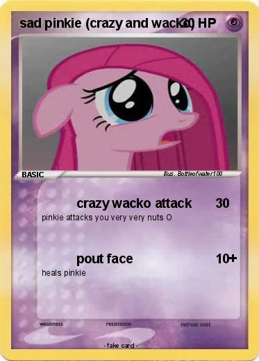 Pokemon sad pinkie (crazy and wacko)