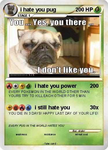 Pokemon i hate you pug