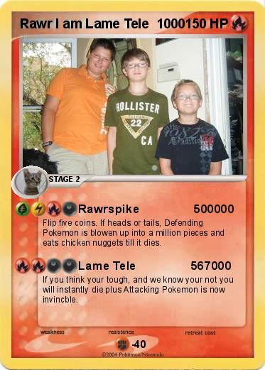 Pokemon Rawr I am Lame Tele  1000