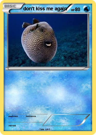 Pokemon don't kiss me again