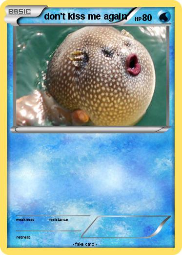 Pokemon don't kiss me again
