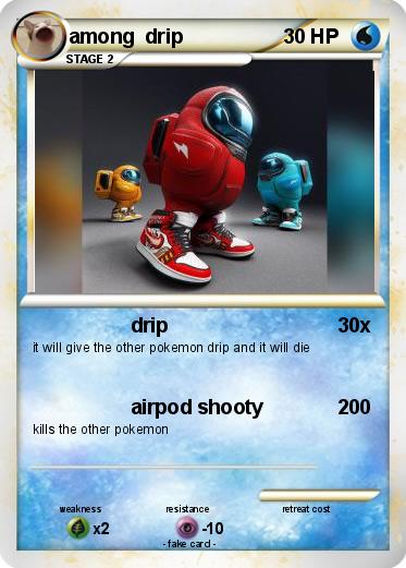 Pokemon among  drip