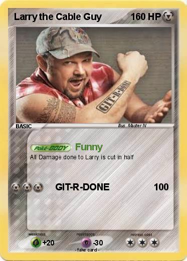 Pokemon Larry the Cable Guy