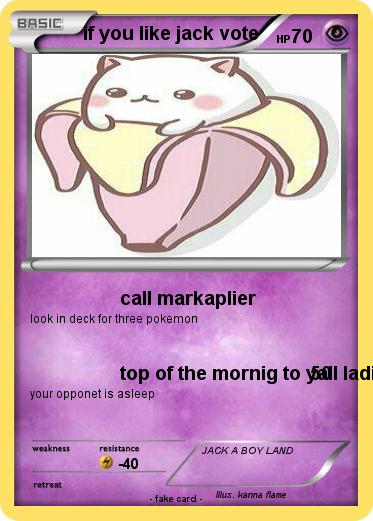 Pokemon if you like jack vote