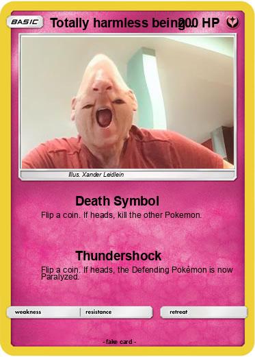 Pokemon Totally harmless being…