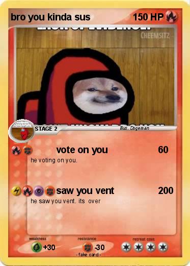 Pokemon bro you kinda sus