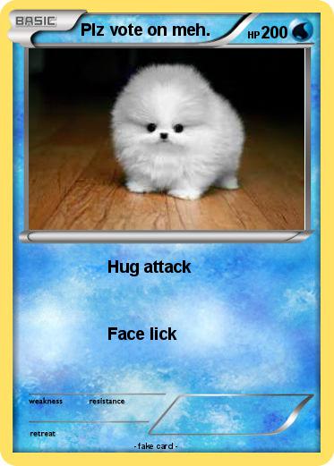 Pokemon Plz vote on meh.