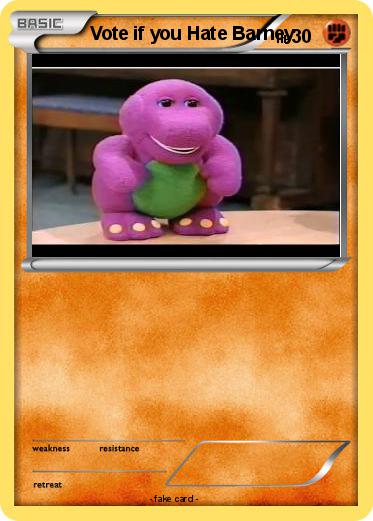 Pokemon Vote if you Hate Barney