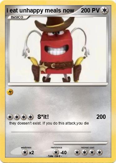 Pokemon i eat unhappy meals now