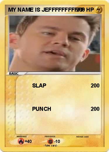 Pokemon MY NAME IS JEFFFFFFFFFFF