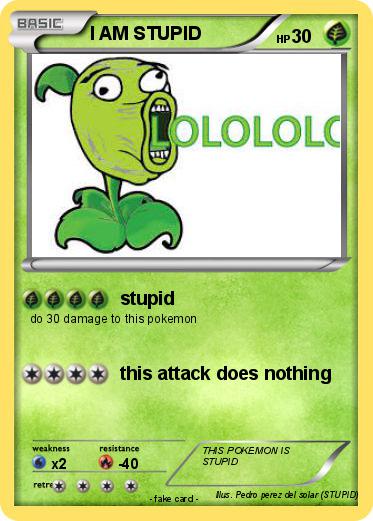 Pokemon I AM STUPID
