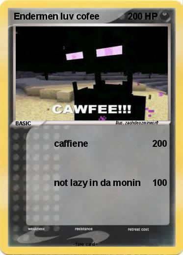 Pokemon Endermen luv cofee