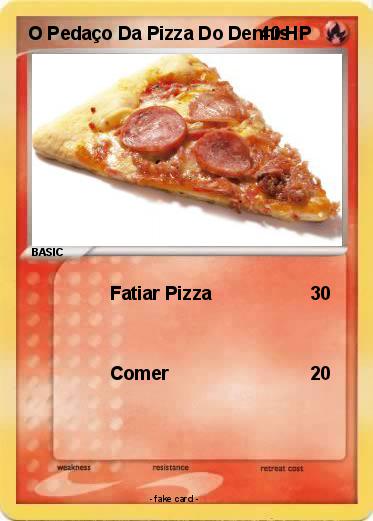Pokemon O Pedaço Da Pizza Do Dennis