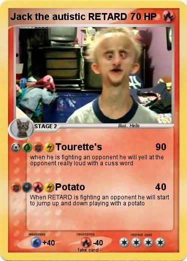 Pokemon Jack the autistic RETARD