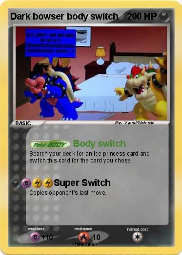 Pokemon Dark bowser body switch