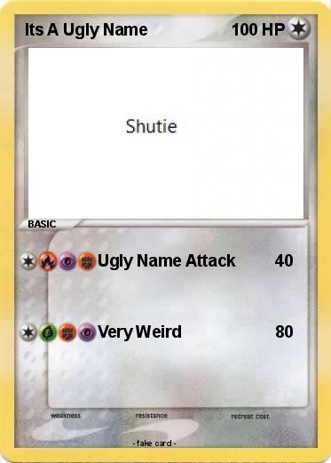 Pokemon Its A Ugly Name