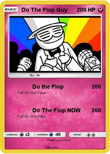 Pokemon Do The Flop Guy
