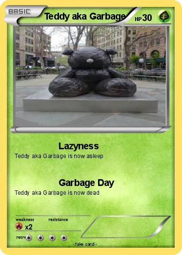 Pokemon Teddy aka Garbage