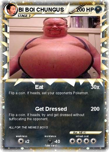 Pokemon BI BOI CHUNGUS